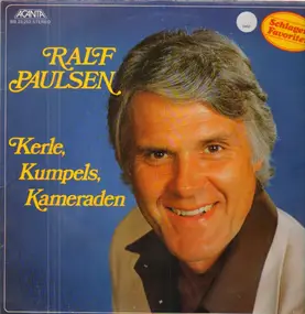 Ralf Paulsen - Kerle, Kumpels, Kameraden
