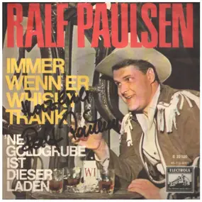 Ralf Paulsen - Immer Wenn Er Whisky Trank / 'Ne Goldgrube Ist Dieser Laden