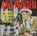 7inch Vinyl Single - Ralf Paulsen - Immer Wenn Er Whisky Trank / 'Ne Goldgrube Ist Dieser Laden