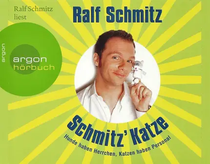 Ralf Schmitz - Schmitz' Katze (Hunde Haben Herrchen, Katzen Haben Personal)