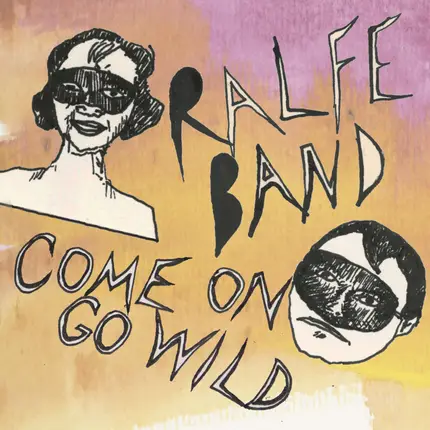 Ralfe Band - Come On Go Wild (RSD)