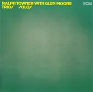 Ralph Towner With Glen Moore - Trios / Solos