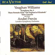 Vaughan Williams - Symphony No. 5 • Three Portraits From "The England Of Elizabeth" • Tuba Concerto