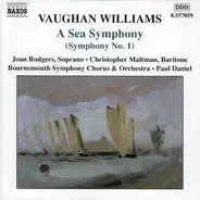 Ralph Vaughan Williams - Paul Daniel , Bournemouth Symphony Chorus & Bournemouth Symphony Orchestra - A Sea Symphony (Symphony No. 1)