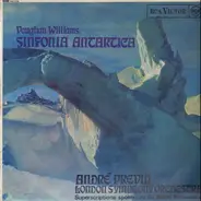 Ralph Vaughan Williams , André Previn , The London Symphony Orchestra - Sinfonia Antartica