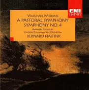 Ralph Vaughan Williams , Amanda Roocroft , London Philharmonic Orchestra , Bernard Haitink - A Pastoral Symphony - Symphony No. 4