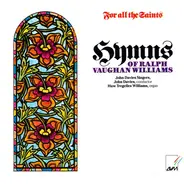 Ralph Vaughan Williams , John Davies Singers , Huw Tregelles Williams , John Davies - For All The Saints - Hymns Of Ralph Vaughan Williams