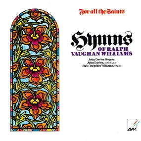 Ralph Vaughan Williams - For All The Saints - Hymns Of Ralph Vaughan Williams