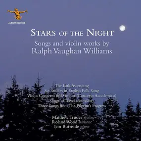 Vaughan Williams - Stars Of The Night: Songs And Violin Works By Ralph Vaughan Williams