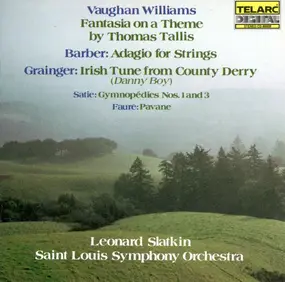 Ralph Vaughan Williams - Fantasia On A Theme By Thomas Tallis, Adagio For Strings, Irish Tune From County Derry, Gymnopedies