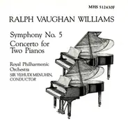 Ralph Vaughan Williams - Symphony No. 5, Concerto For Two Pianos