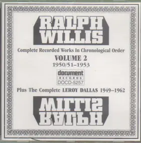 Ralph Willis - Complete Recorded Works In Chronological Order. Volume 2: 1950/51-1953 Plus The Complete Leroy Dall