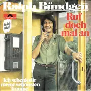7inch Vinyl Single - Ralph Bündgen - Ruf Doch Mal An
