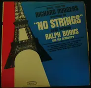 Ralph Burns And His Orchestra - Music From The Richard Rodgers Broadway Hit 'No Strings' (With Strings)