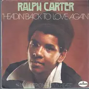 Ralph Carter - Headin' Back To Love Again