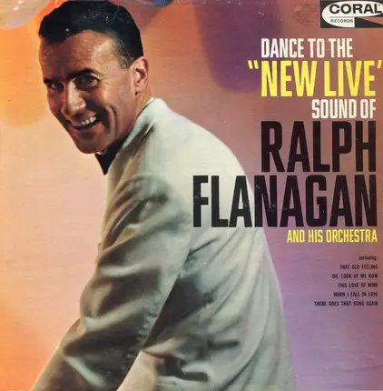 Ralph Flanagan And His Orchestra - Dance To The 'New Live' Sound Of Ralph Flanagan