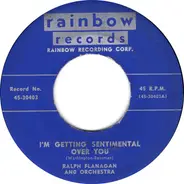 Ralph Flanagan And His Orchestra - I'm Getting Sentimental Over You / Goodbye