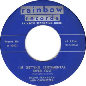 Ralph Flanagan - I'm Getting Sentimental Over You / Goodbye