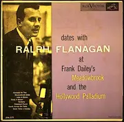 10'' - Ralph Flanagan And His Orchestra - Dates With Ralph Flanagan At Frank Dailey's Meadowbrook And The Hollywood Palladium