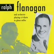 Ralph Flanagan - A Tribute To Glenn Miller