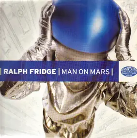 Ralph Fridge - Man On Mars