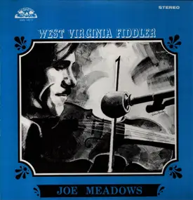 Ralph "Joe" Meadows - West Virginia Fiddler