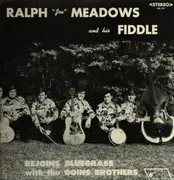 LP - Ralph 'Joe' Meadows - Ralph 'Joe''Meadows And His Fiddle Rejoins Bluegrass With The Goins Brothers