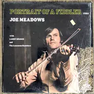 Ralph "Joe" Meadows With Larry Sparks And The Lonesome Ramblers - Portrait Of A Fiddler