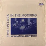 Ralph "Joe" Meadows & Buddy Griffin - Two O'Clock In The Morning