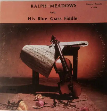 Ralph "Joe" Meadows - Ralph Meadows And His Blue Grass Fiddle