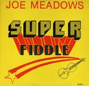 LP - Ralph 'Joe' Meadows - Super Fiddle