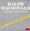 7inch Vinyl Single - Ralph MacDonald Featuring Bill Withers - In The Name Of Love