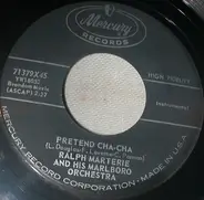 Ralph Marterie And His Orchestra - Pretend Cha-Cha