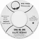 7inch Vinyl Single - Ralph Murphy - Sing Me One