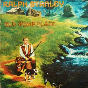 Ralph Stanley - Old Home Place