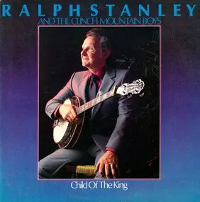 Ralph Stanley - Child Of The King