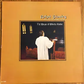 Ralph Stanley - I'll Wear A White Robe