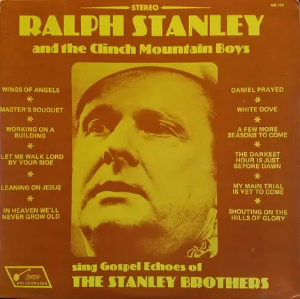 Ralph Stanley And The Clinch Mountain Boys - Sing The Gospel Echoes Of The Stanley Brothers