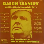 Ralph Stanley And The Clinch Mountain Boys - Sing The Gospel Echoes Of The Stanley Brothers