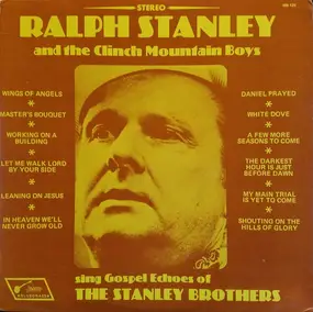 Ralph Stanley - Sing The Gospel Echoes Of The Stanley Brothers