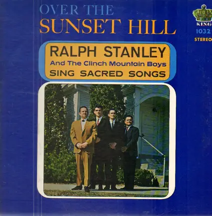 Ralph Stanley And The Clinch Mountain Boys - Over the Sunset Hill