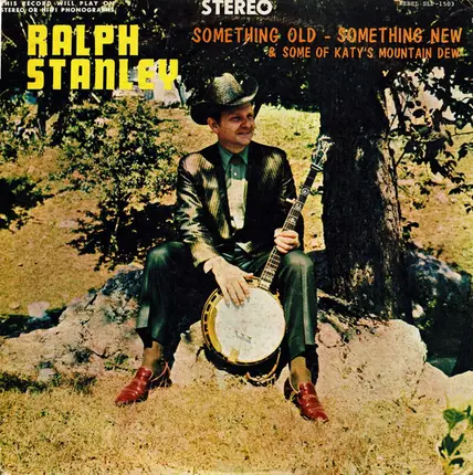 Ralph Stanley - Something Old, Something New, Some Of Katy's Mountain Dew