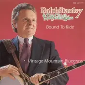 Ralph Stanley & the Clinch Mountain Boys - Bound To Ride - Vintage Mountain Bluegrass