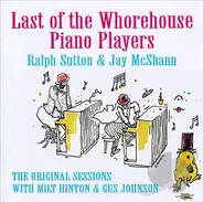 Ralph Sutton , Jay McShann - Last of the Whorehouse Piano Players -- The Original Sessions