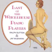 CD - Ralph Sutton , Jay McShann - Last Of The Whorehouse Piano Players