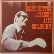 Ralph Sutton & Classic Jazz Collegium - Ralph Sutton & Classic Jazz Collegium