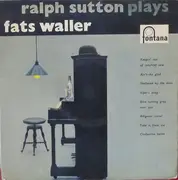 10'' - Ralph Sutton - Ralph Sutton Plays Fats Waller