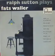 Ralph Sutton - Ralph Sutton Plays Fats Waller