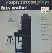 Ralph Sutton - Ralph Sutton Plays Fats Waller