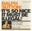 CD - Ralph Sutton With Michael Silva - It's So Nice It Muste Be Illegal! Vol. 1